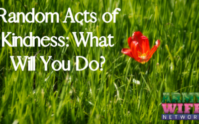 Random Acts of Kindness: What Will You Do?
