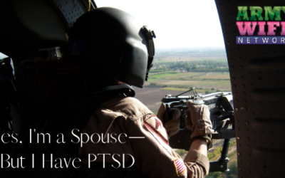 Yes, I’m a Spouse—But I Have PTSD