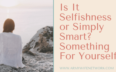 Is It Selfishness or Simply Smart? Something For Yourself