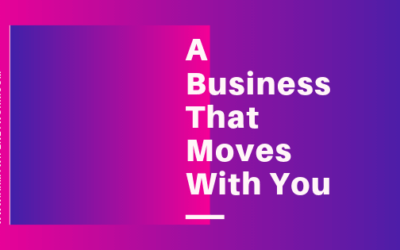 A Business That Moves With You
