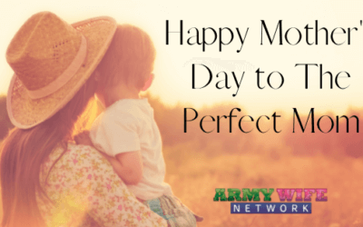 Happy Mother’s Day to The Perfect Mom