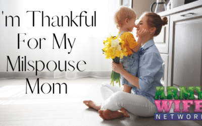 I’m Thankful For My Milspouse Mom