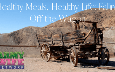 Healthy Meals, Healthy Life: Falling Off the Wagon