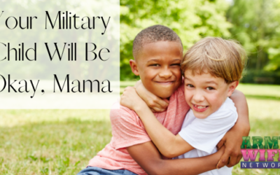 Your Military Child Will Be Okay, Mama