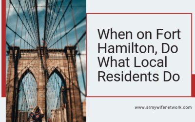 When on Fort Hamilton, Do What Locals Do