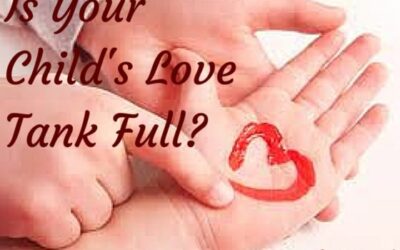 Is Your Child’s Love Tank Full?