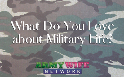 What Do You Love about Military Life?