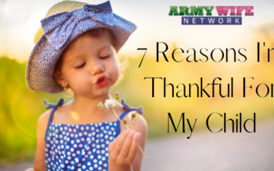 7 Reasons I’m Thankful For My Child