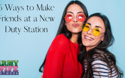 6 Ways to Make Friends at a New Duty Station