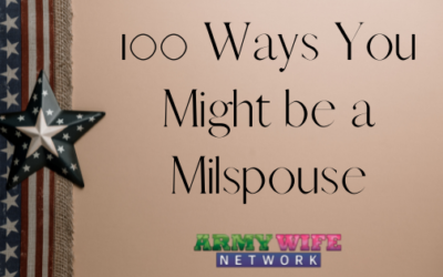 100 Ways You Might be A Milspouse
