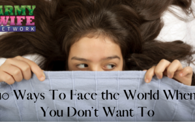 10 Ways To Face the World When You Don’t Want To