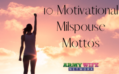10 Motivational Milspouse Mottos
