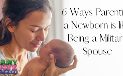 6 Ways Parenting a Newborn is like Being a Military Spouse