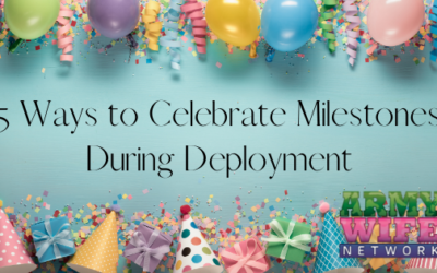 5 Ways to Celebrate Milestones During Deployment