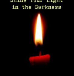 Shine Your Light in the Darkness