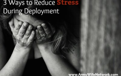 3 Ways to Reduce Stress During Deployment