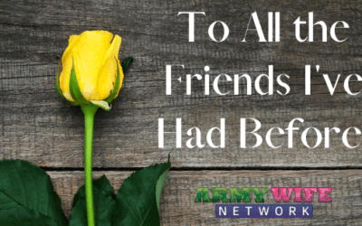 To All the Friends I’ve Had Before