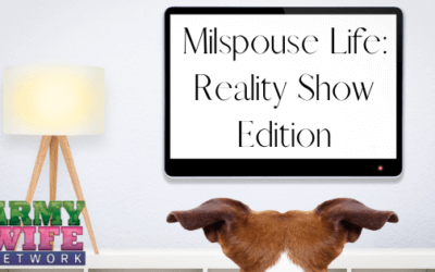 Milspouse Life: Reality Show Edition