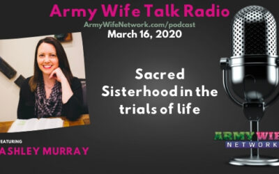 AWTR Show #724: Sacred Sisterhood in the Trials of Life