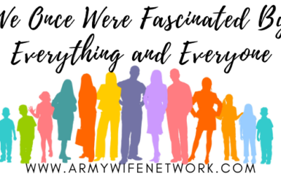 We Once Were Fascinated By Everything and Everyone