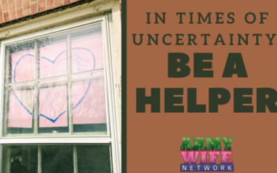 In Times of Uncertainty, Be a Helper