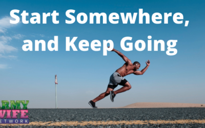 Start Somewhere, and Keep Going