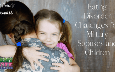 Eating Disorder Challenges for Military Spouses and Children