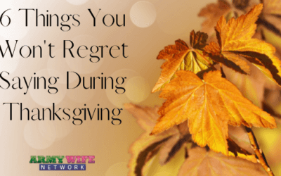 6 Things You Won’t Regret Saying During Thanksgiving