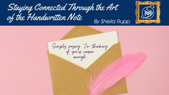 Staying Connected Through the Art of the Handwritten Note