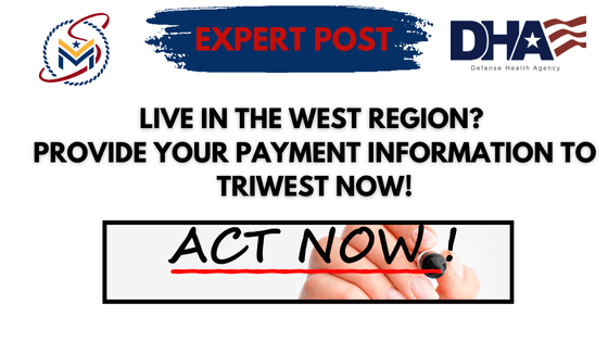 Live in the West Region? Provide Your Payment Information to TriWest NOW!