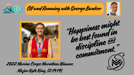 KYLE KING….“Happiness might be best found in discipline and commitment.”