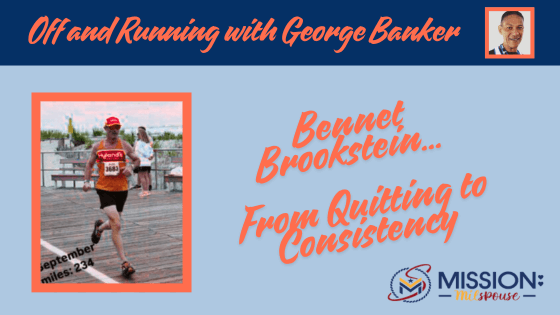 Bennet Brookstein… From Quitting to Consistency